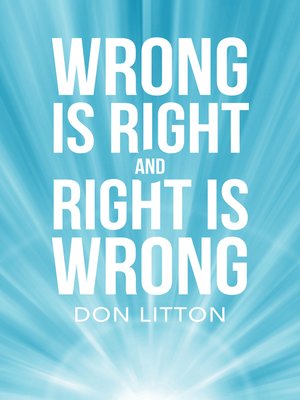 cover image of Wrong Is Right and Right Is Wrong